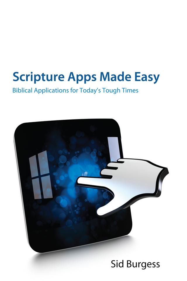 Scripture Apps Made Easy by Sid Burgess