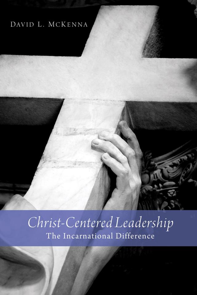Christ-Centered Leadership by David L. McKenna