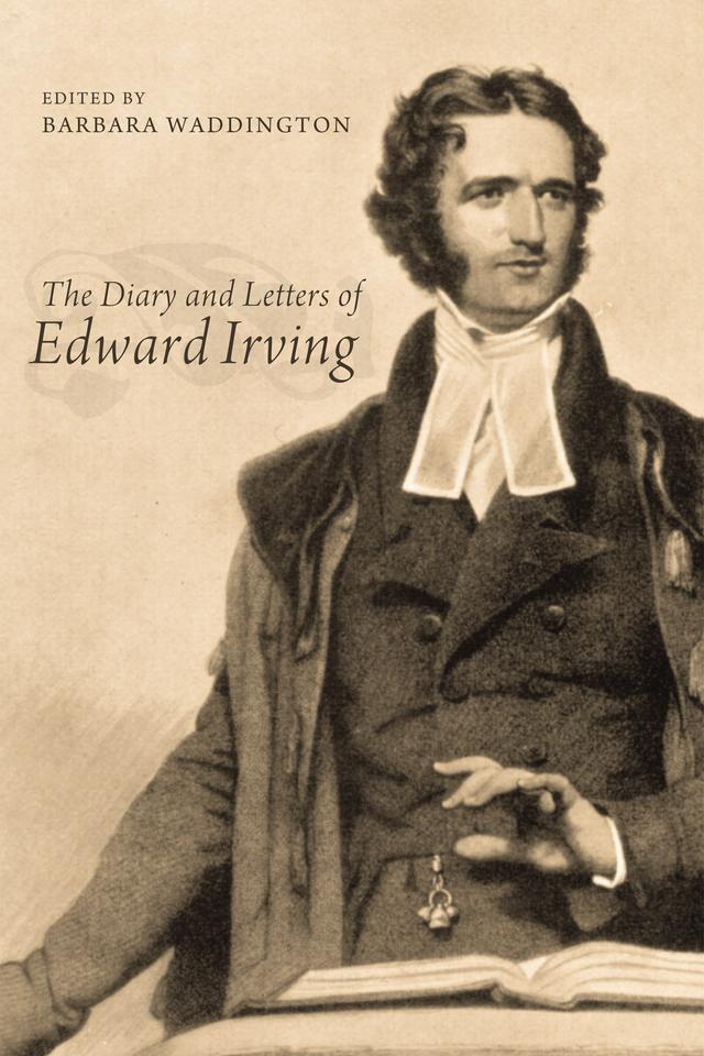 The Diary and Letters of Edward Irving by Barbara Waddington