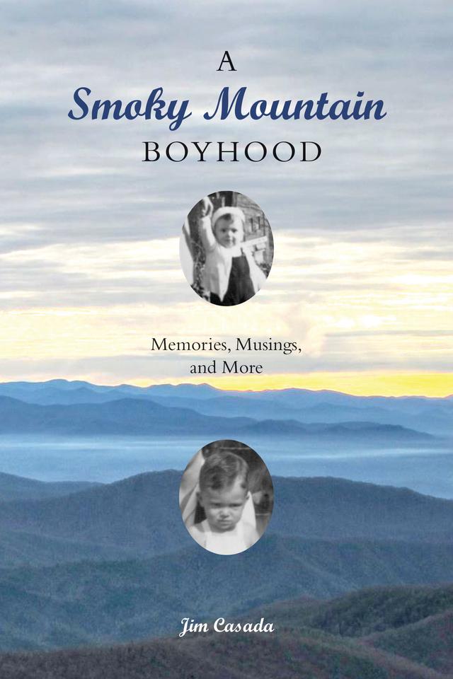 A Smoky Mountain Boyhood by Jim Casada