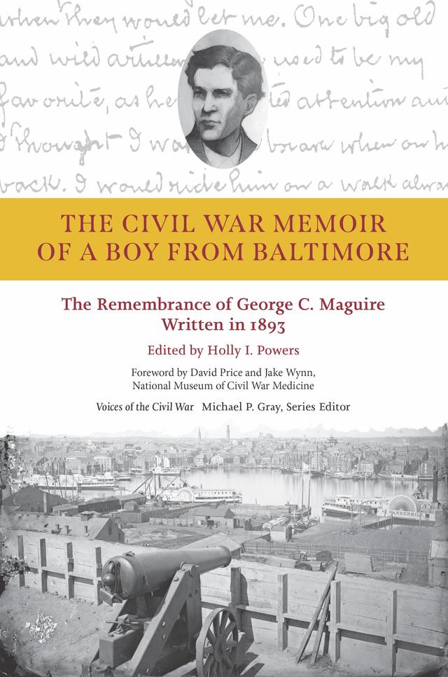 The Civil War Memoir of a Boy from Baltimore by Holly I. Powers