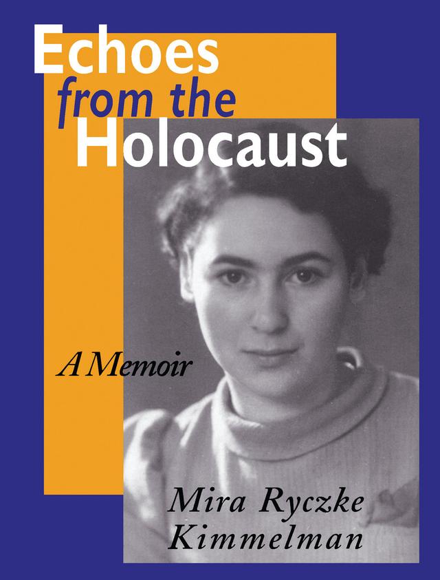 Echoes From The Holocaust by Mira Ryczke Kimmelman