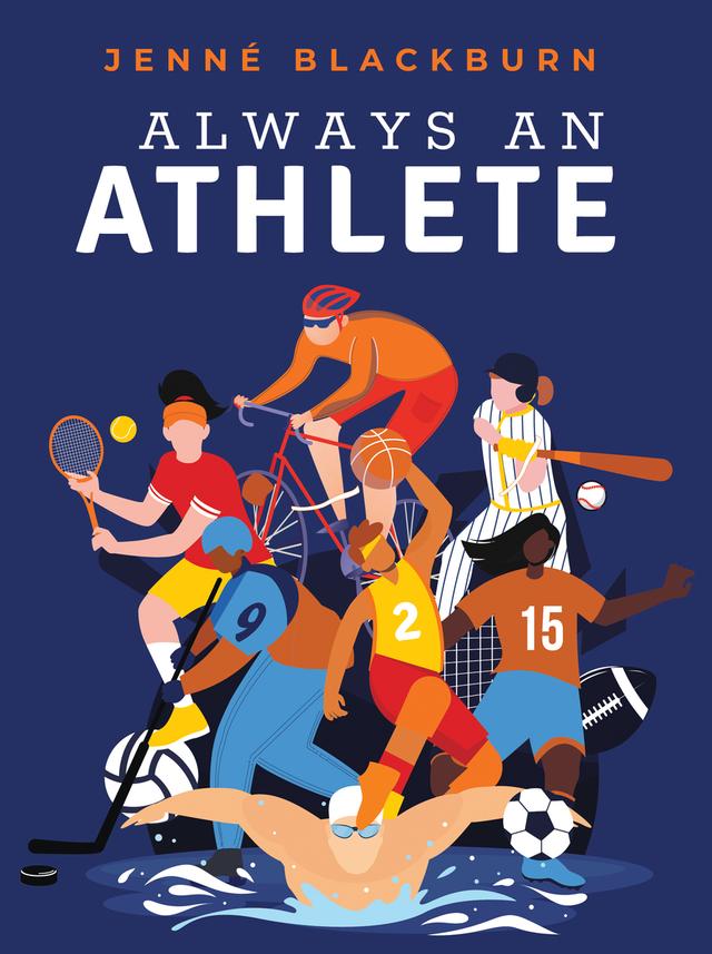 Always an Athlete by Jenne Blackburn