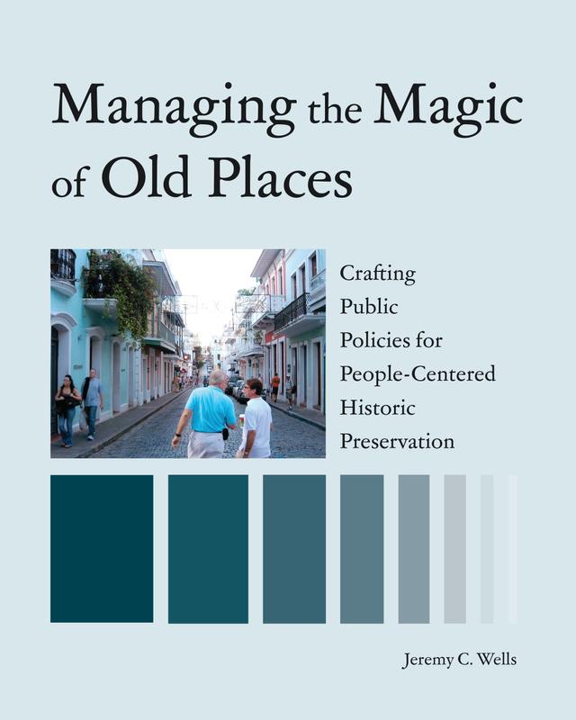 Managing the Magic of Old Places by Jeremy Wells