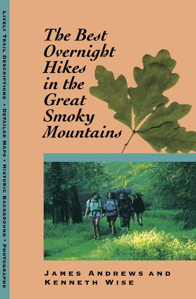The Best Overnight Hikes in the Great Smoky Mountains by James Andrews, Kenneth Wise