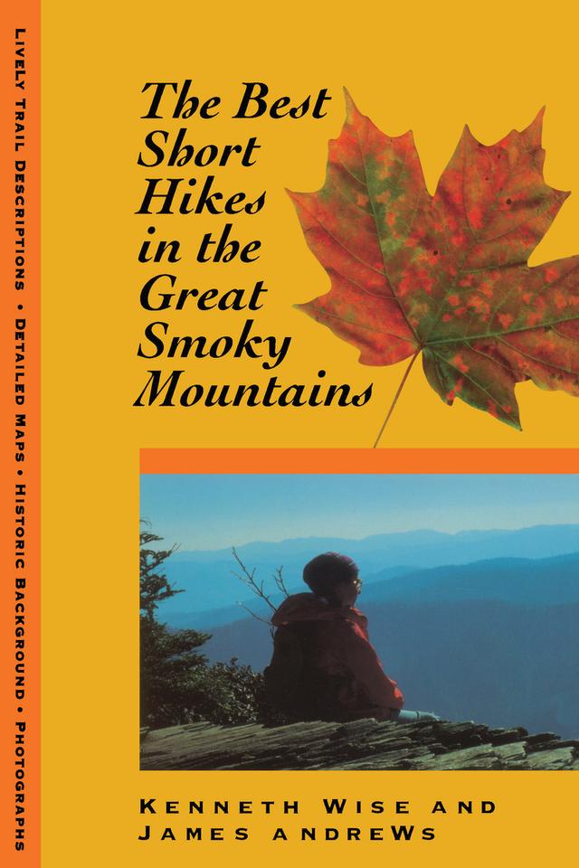 The Best Short Hikes in the Great Smoky Mountains by James Andrews, Kenneth Wise