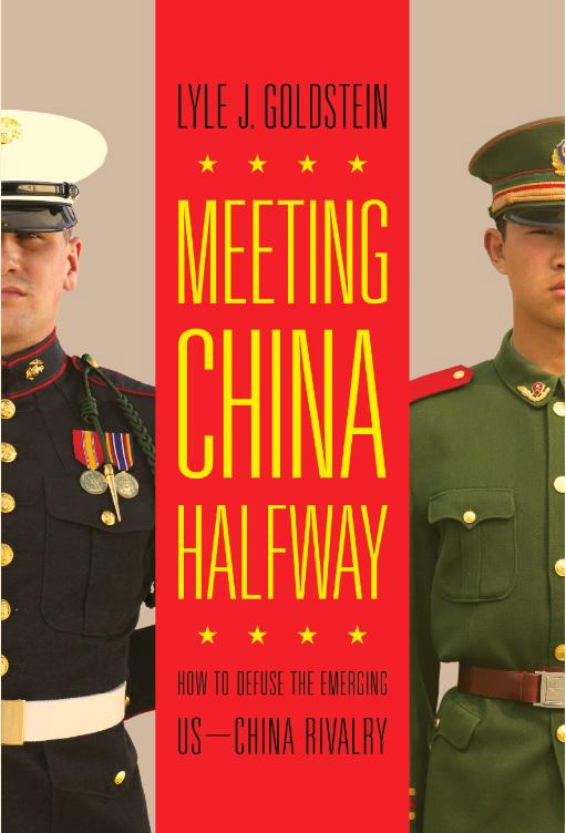 Meeting China Halfway by Lyle J. Goldstein