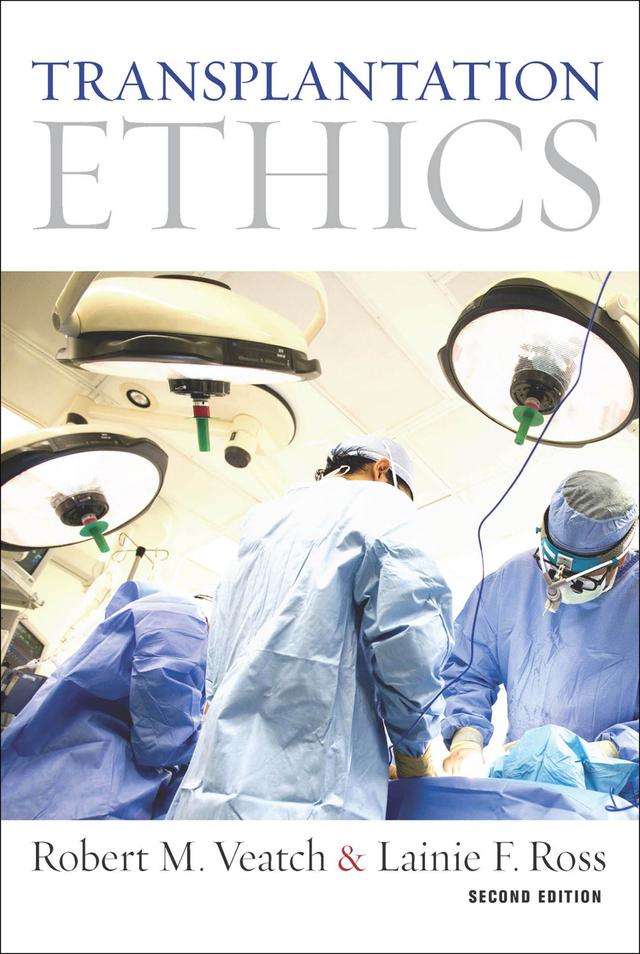 Transplantation Ethics by Lainie F. Ross, Robert M. Veatch
