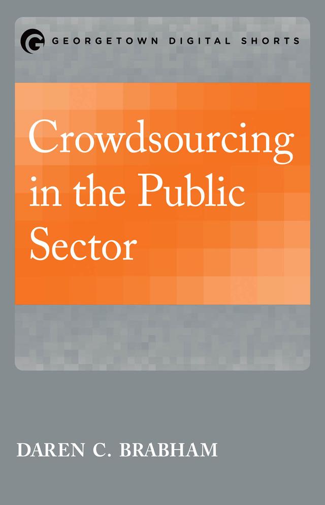 Crowdsourcing in the Public Sector by Daren C. Brabham