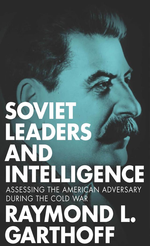 Soviet Leaders and Intelligence by Raymond L. Garthoff