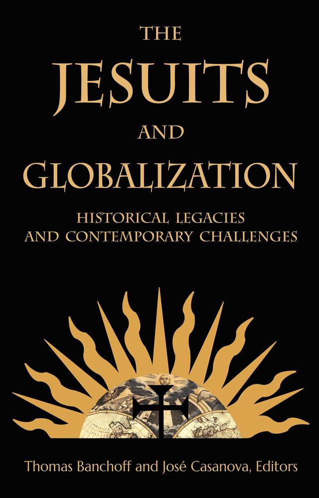 The Jesuits and Globalization by Aliocha Maldavsky, Daniel A. Madigan, David Hollenbach, Drew Rau, Francis X. Clooney, John Joseph Puthenkalam, John O'Malley, John T. McGreevy, José Casanova, M. Antoni J. Ucerler, Maria Clara Lucchetti Bingemer, Peter Balleis, Sabina Pavone, Thomas Banchoff