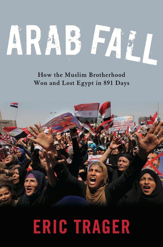 Arab Fall by Eric Trager