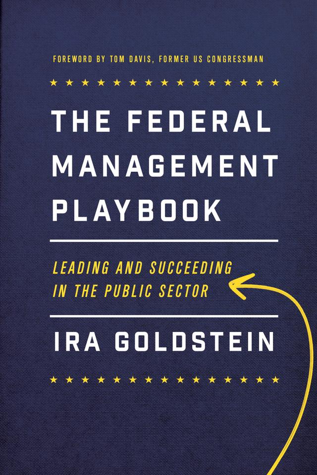 The Federal Management Playbook by Ira Goldstein, Tom Davis