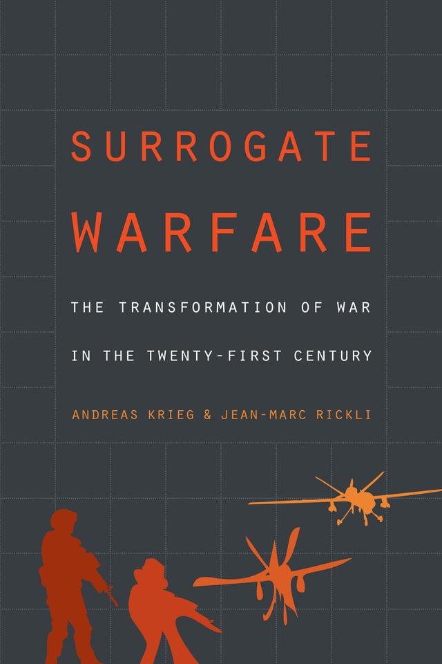 Surrogate Warfare by Andreas Krieg, Jean-Marc Rickli