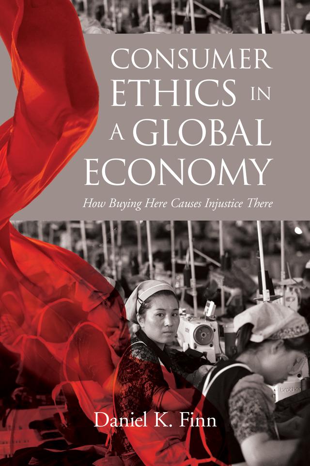 Consumer Ethics in a Global Economy by Daniel K. Finn