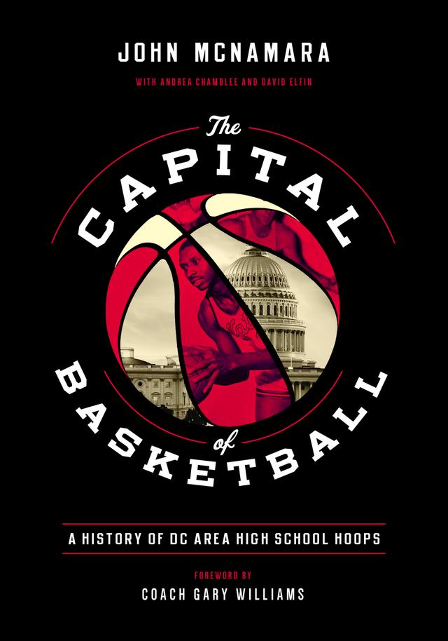 The Capital of Basketball by Andrea Chamblee, David Elfin, Gary Williams, John McNamara