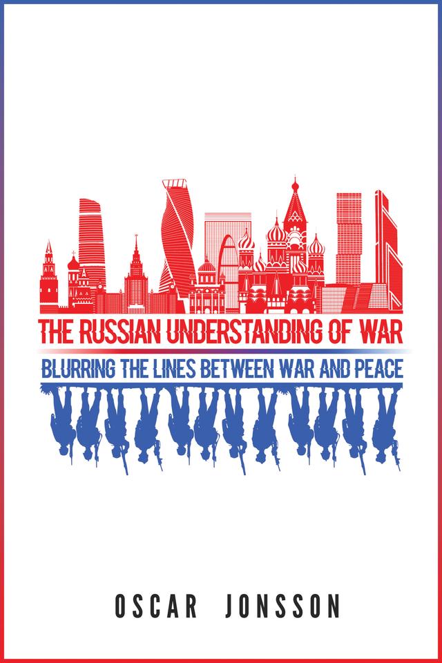 The Russian Understanding of War by Oscar Jonsson