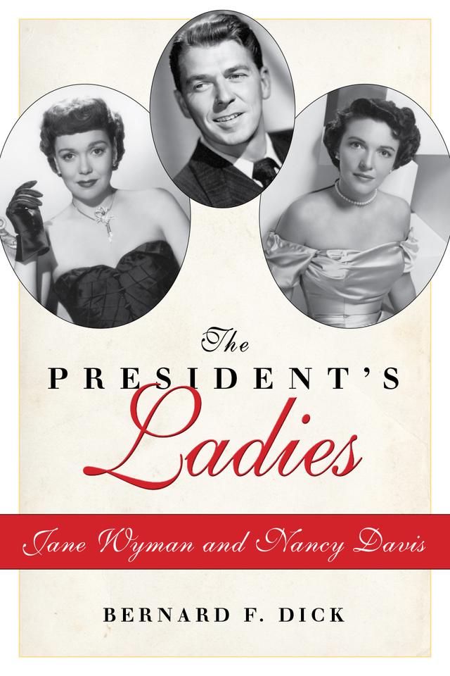 The President’s Ladies by Bernard F. Dick