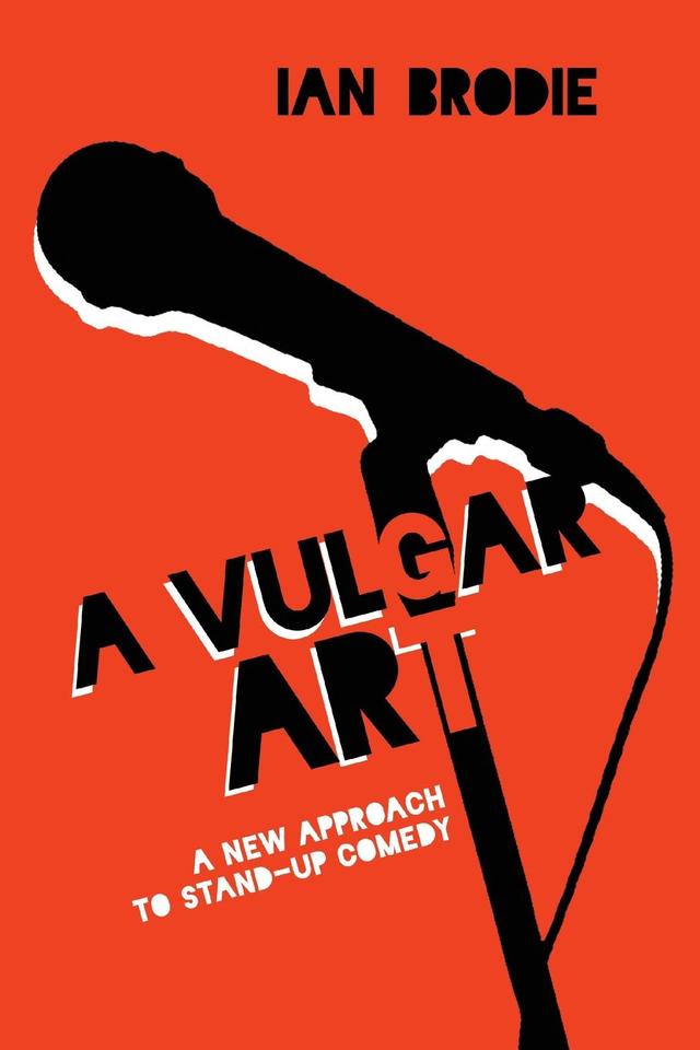 A Vulgar Art by Ian Brodie