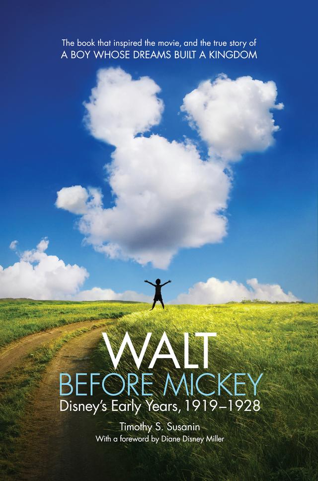 Walt before Mickey by Diane Disney Miller, Timothy S. Susanin