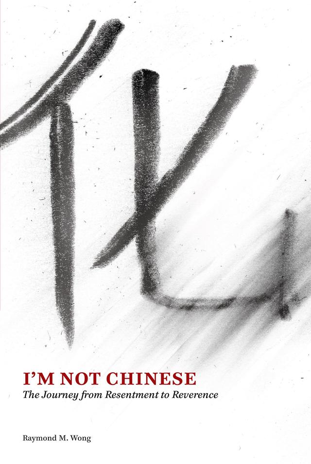 I'm Not Chinese by Raymond M. Wong