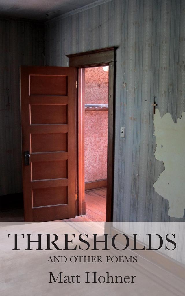 Thresholds and Other Poems by Matt Hohner