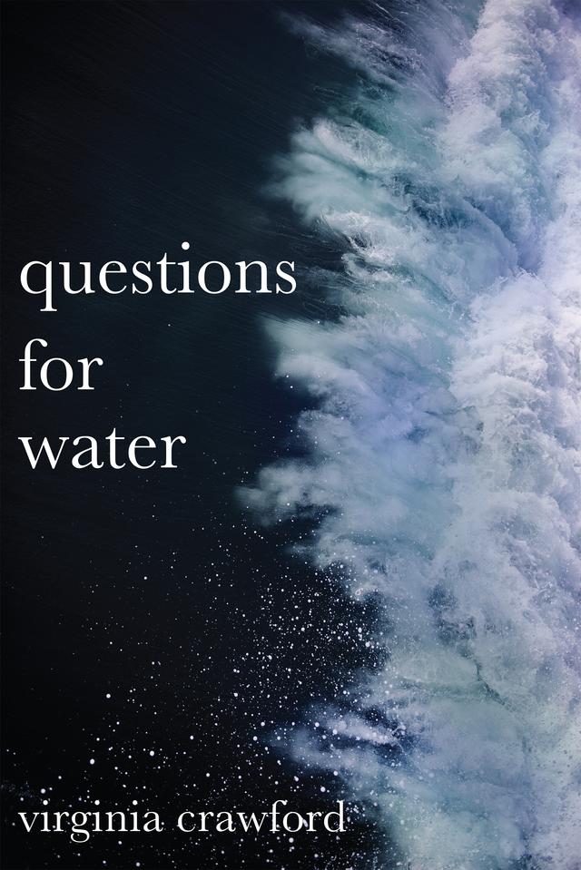questions for water by Virginia Crawford