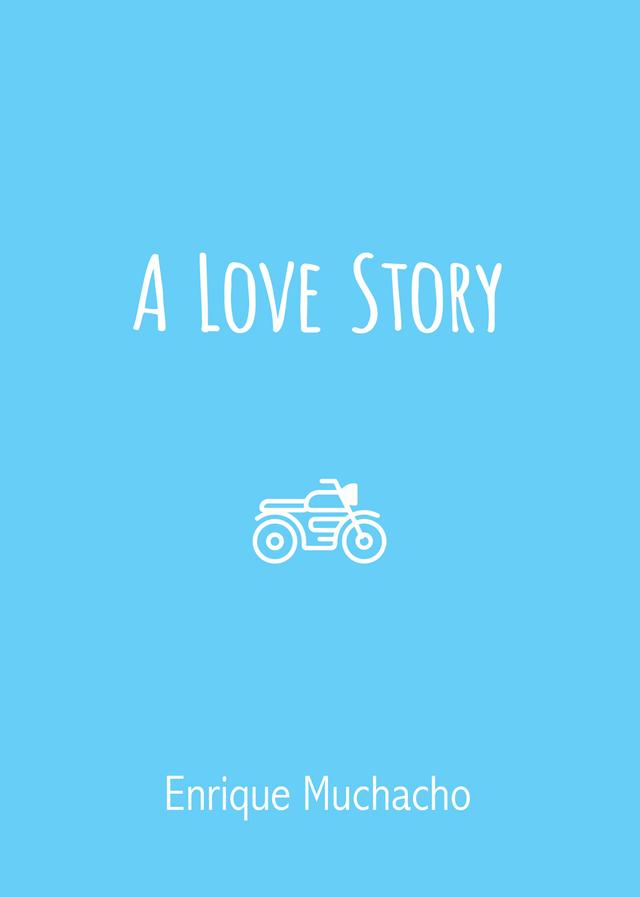 A Love Story by Enrique Muchacho