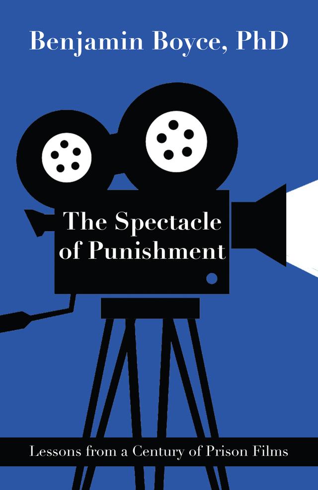 The Spectacle of Punishment by Benjamin Boyce