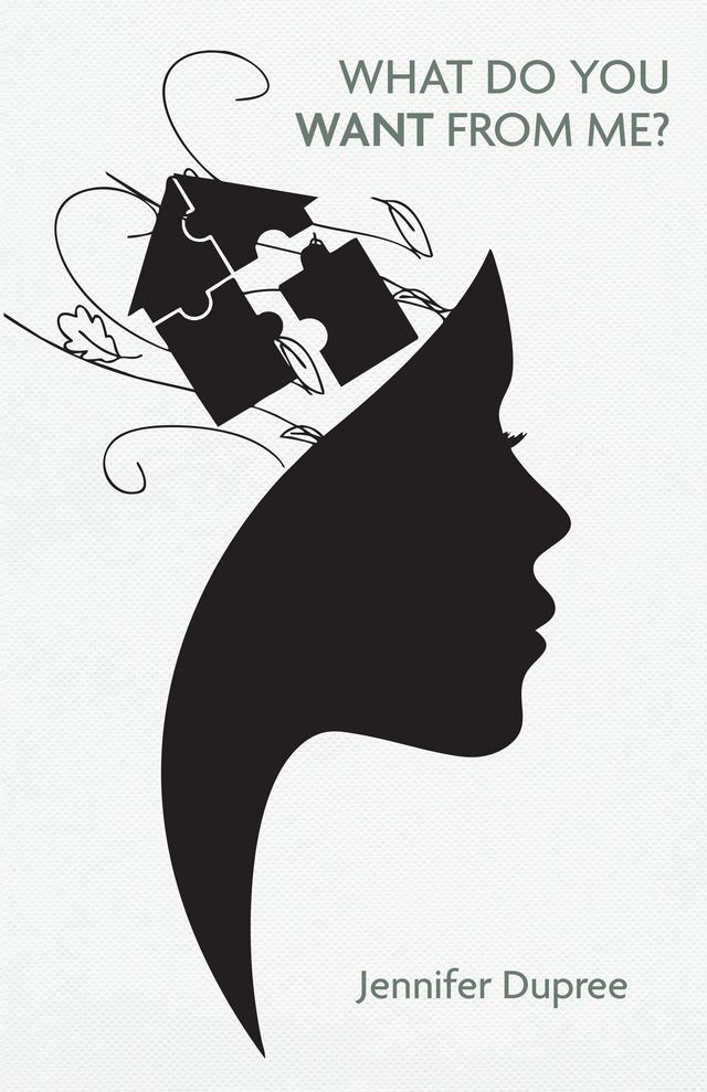 What Do You Want From Me? by Jennifer Dupree