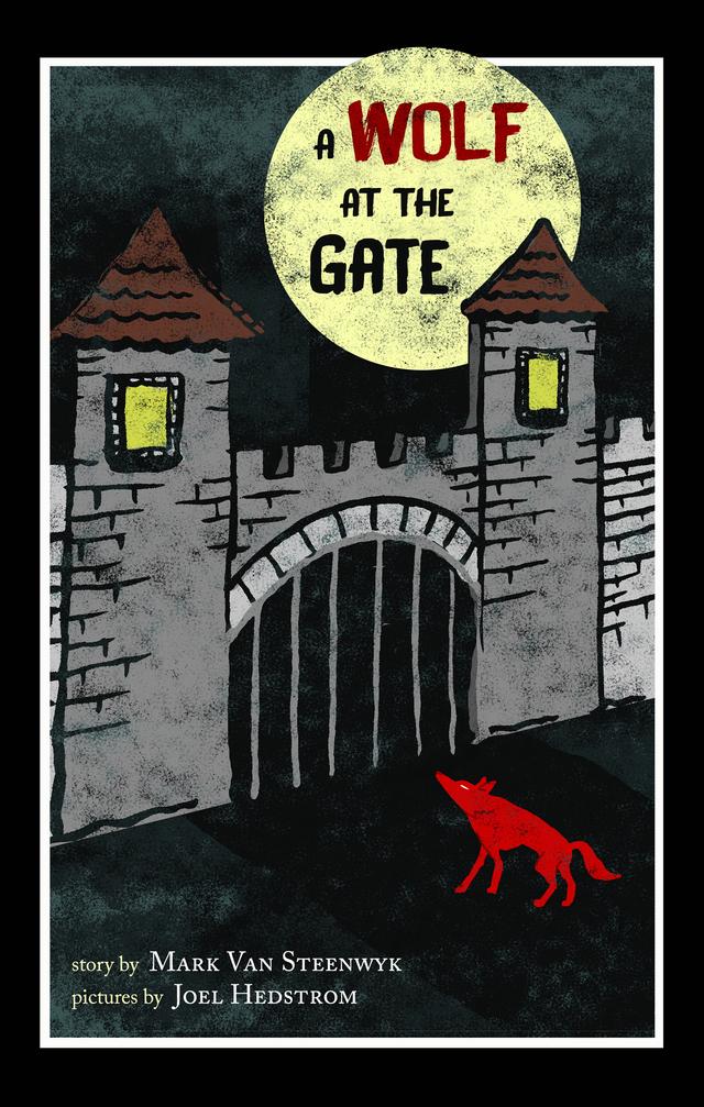 Wolf at the Gate by Joel Hedstrom, Mark Van Steenwyk