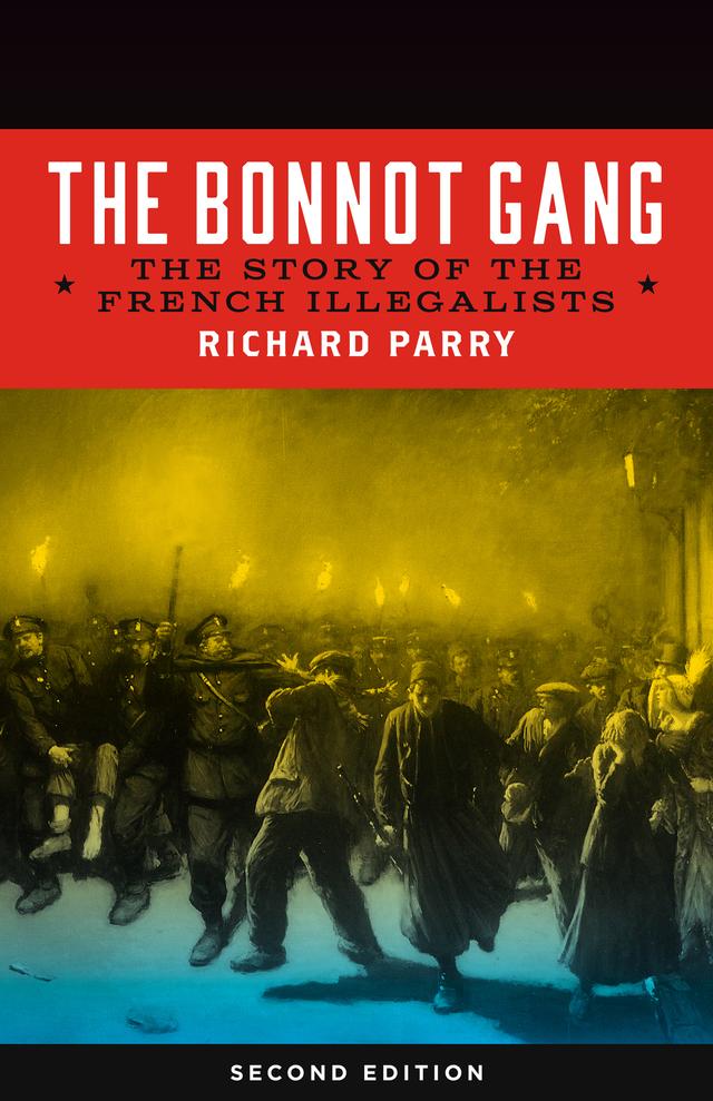 Bonnot Gang by Richard Parry