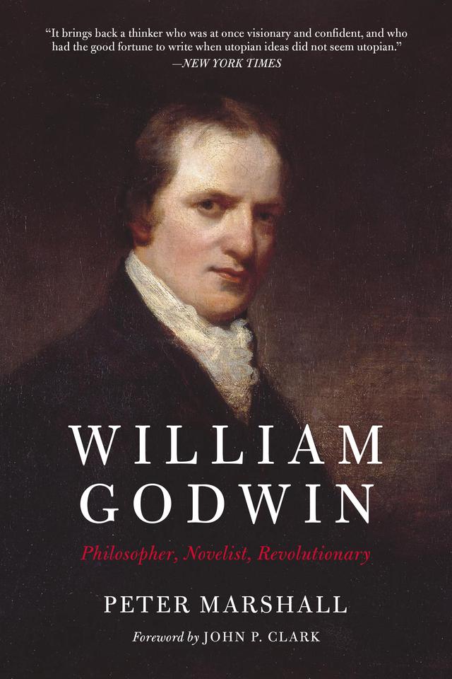 William Godwin by John P. Clark, Peter Marshall