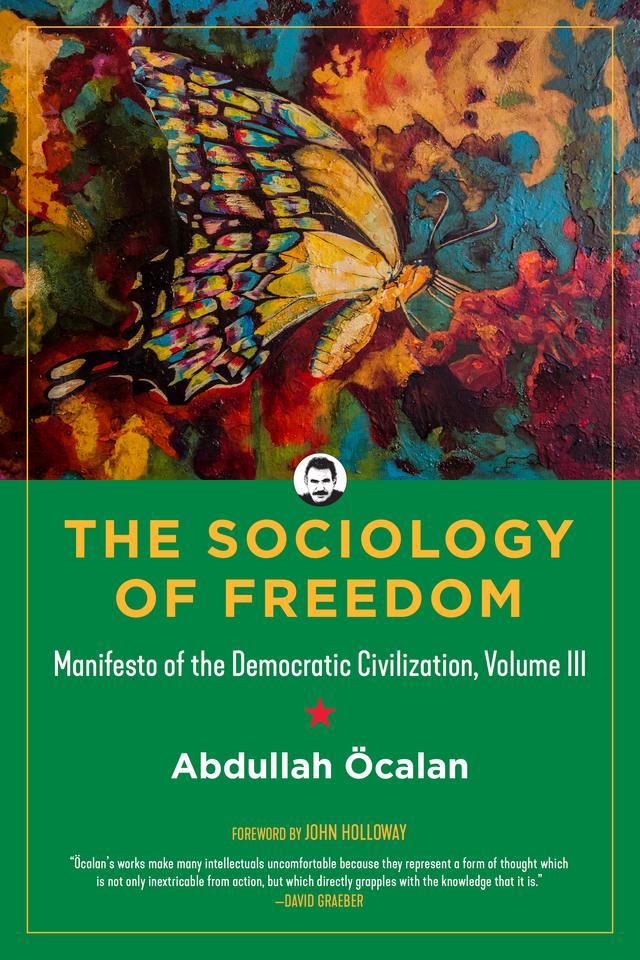 Sociology of Freedom by Abdullah Öcalan, Havin Guneser, International Initiative, John Holloway