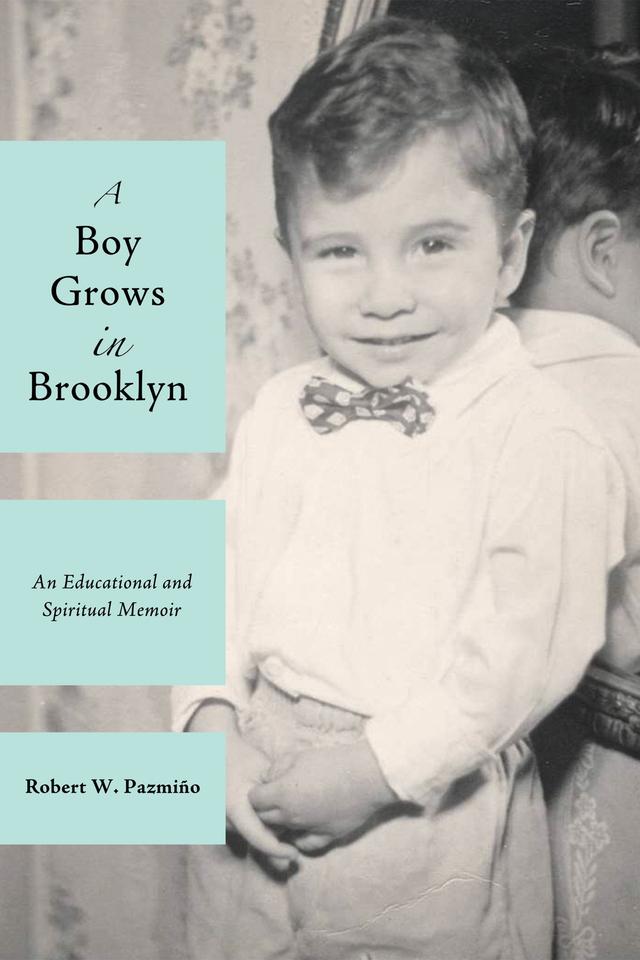 A Boy Grows in Brooklyn by Robert W. Pazmiño