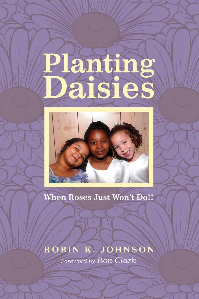 Planting Daisies by Robin K. Johnson, Ron Clark