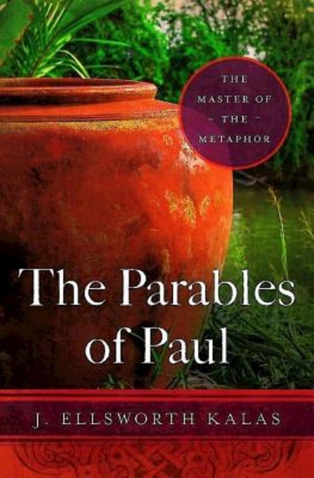 The Parables of Paul by Dr. J. Ellsworth Kalas