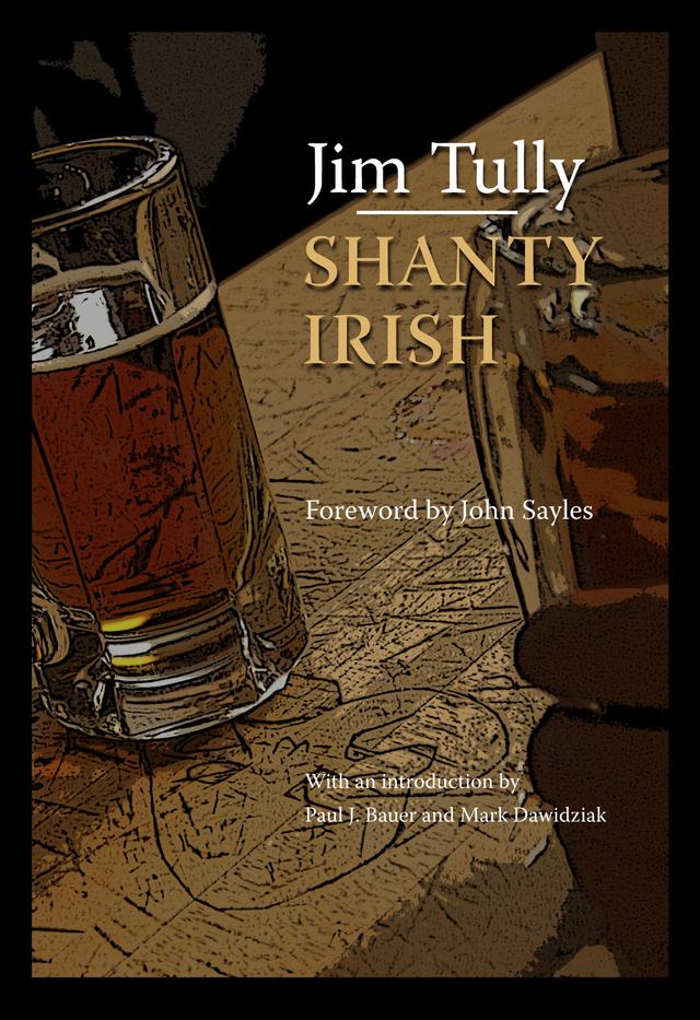 Shanty Irish by Jim Tully, John Sayles, Mark Dawidziak, Paul J. Bauer