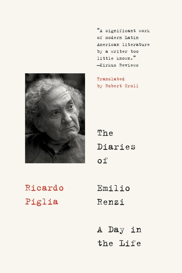 The Diaries of Emilio Renzi by Ricardo Piglia, Robert Croll