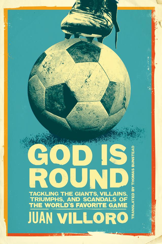God is Round by Juan Villoro, Thomas Bunstead