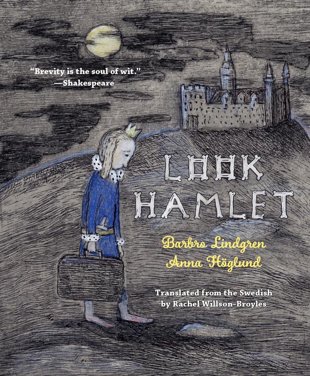 Look Hamlet by Anna Höglund, Barbro Lindgren, Rachel Willson-Broyles
