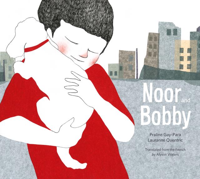 Noor and Bobby by Alyson Waters, Lauranne Quentric, Praline Gay-Para