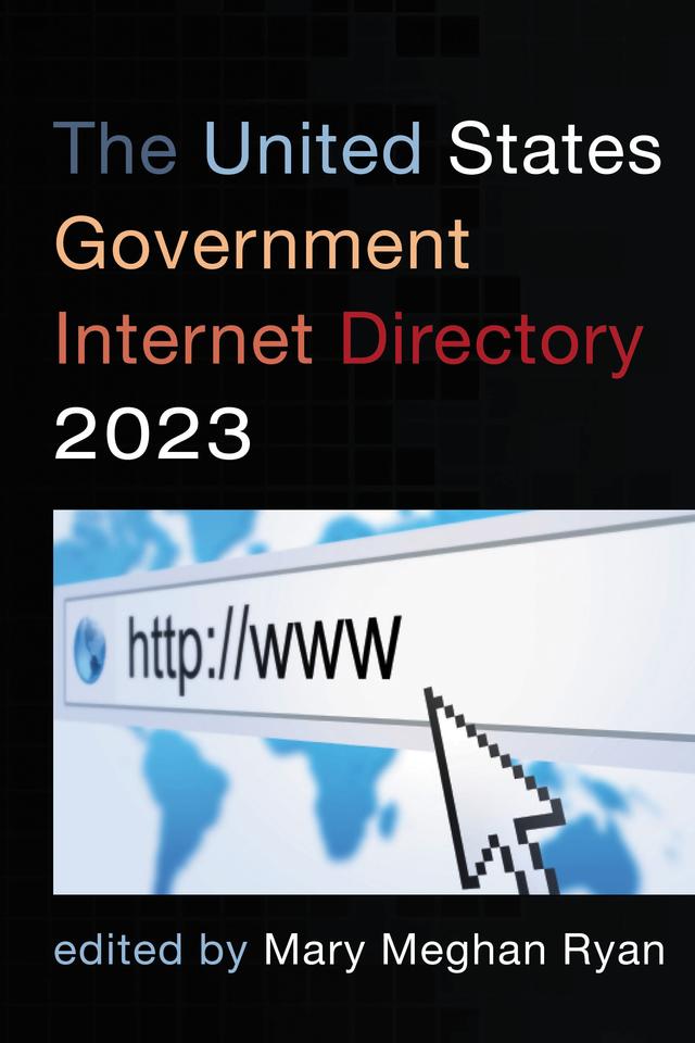 The United States Government Internet Directory 2023 by Mary Meghan Ryan