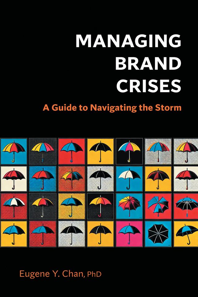 Managing Brand Crises by Eugene Y. Chan