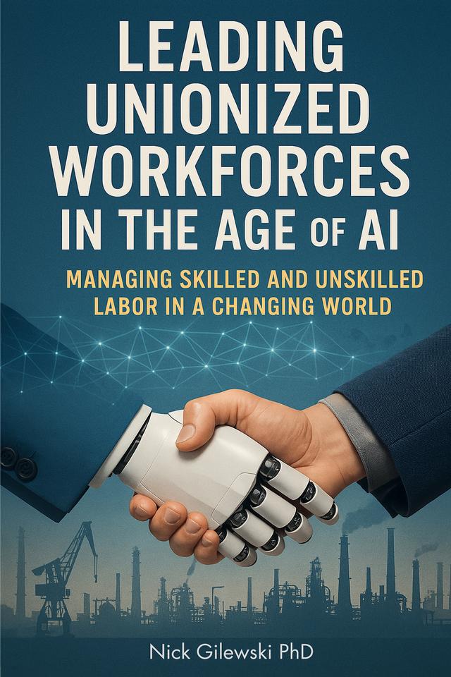Leading Unionized Workforces in the Age of AI by Nick Gilewski