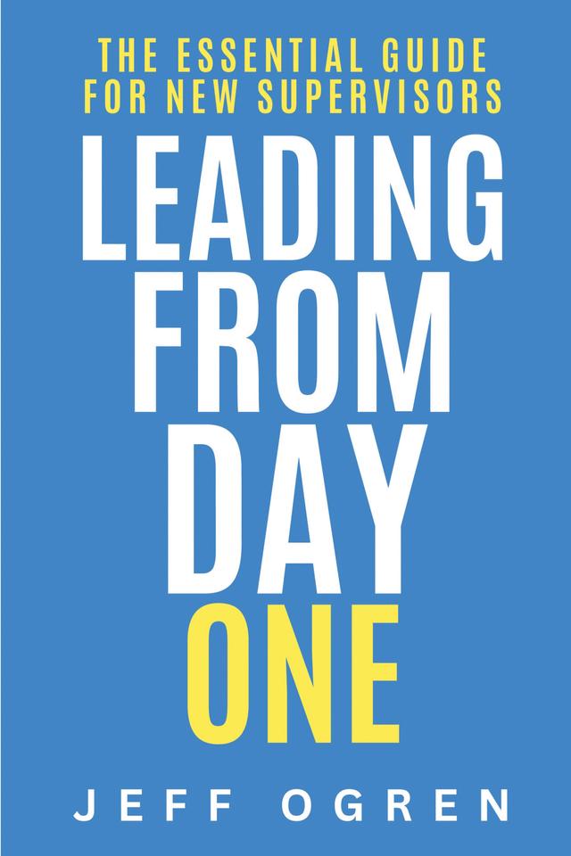 Leading from Day One by Jeff Ogren