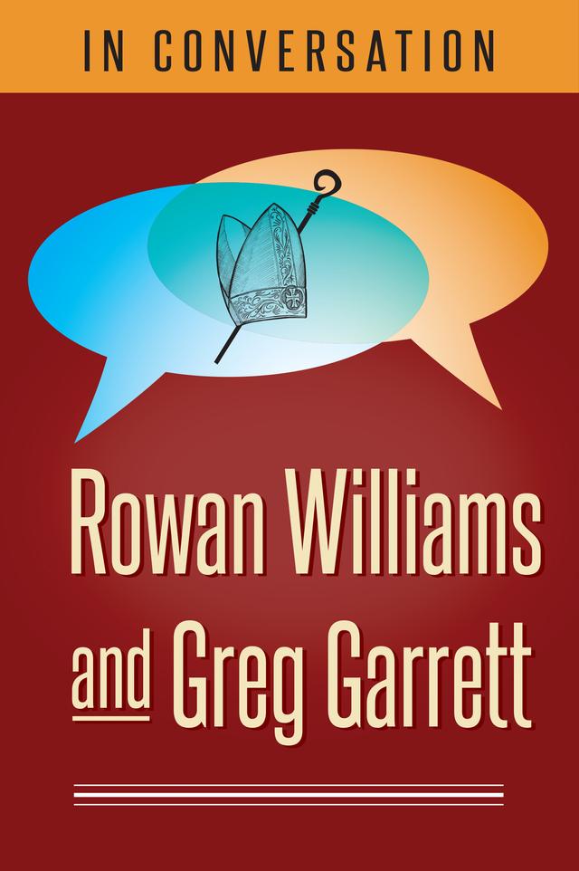 In Conversation by Greg Garrett, Rowan Williams