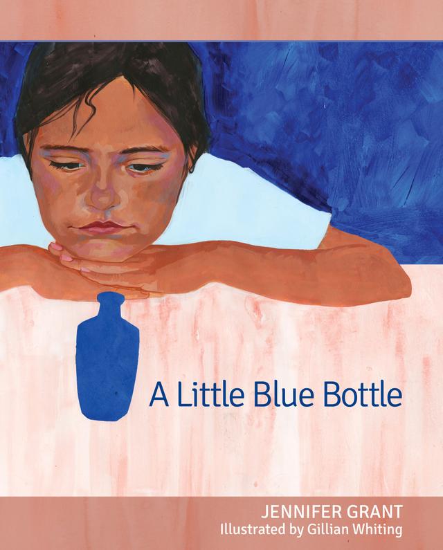 A Little Blue Bottle by Gillian Whiting, Jennifer Grant