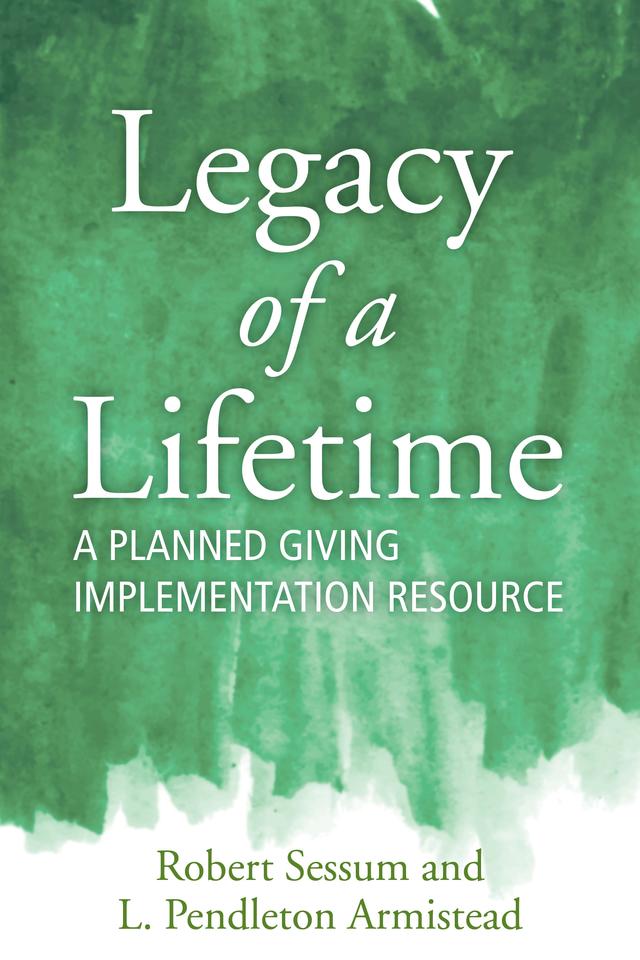 Legacy of a Lifetime by L. Pendleton Armistead, Robert L. Sessum