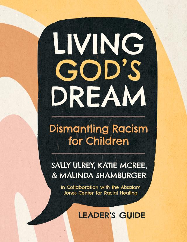 Living God's Dream, Leader Guide by Catherine Meeks, Katie McRee, Malinda Shamburger, Sally Ulrey
